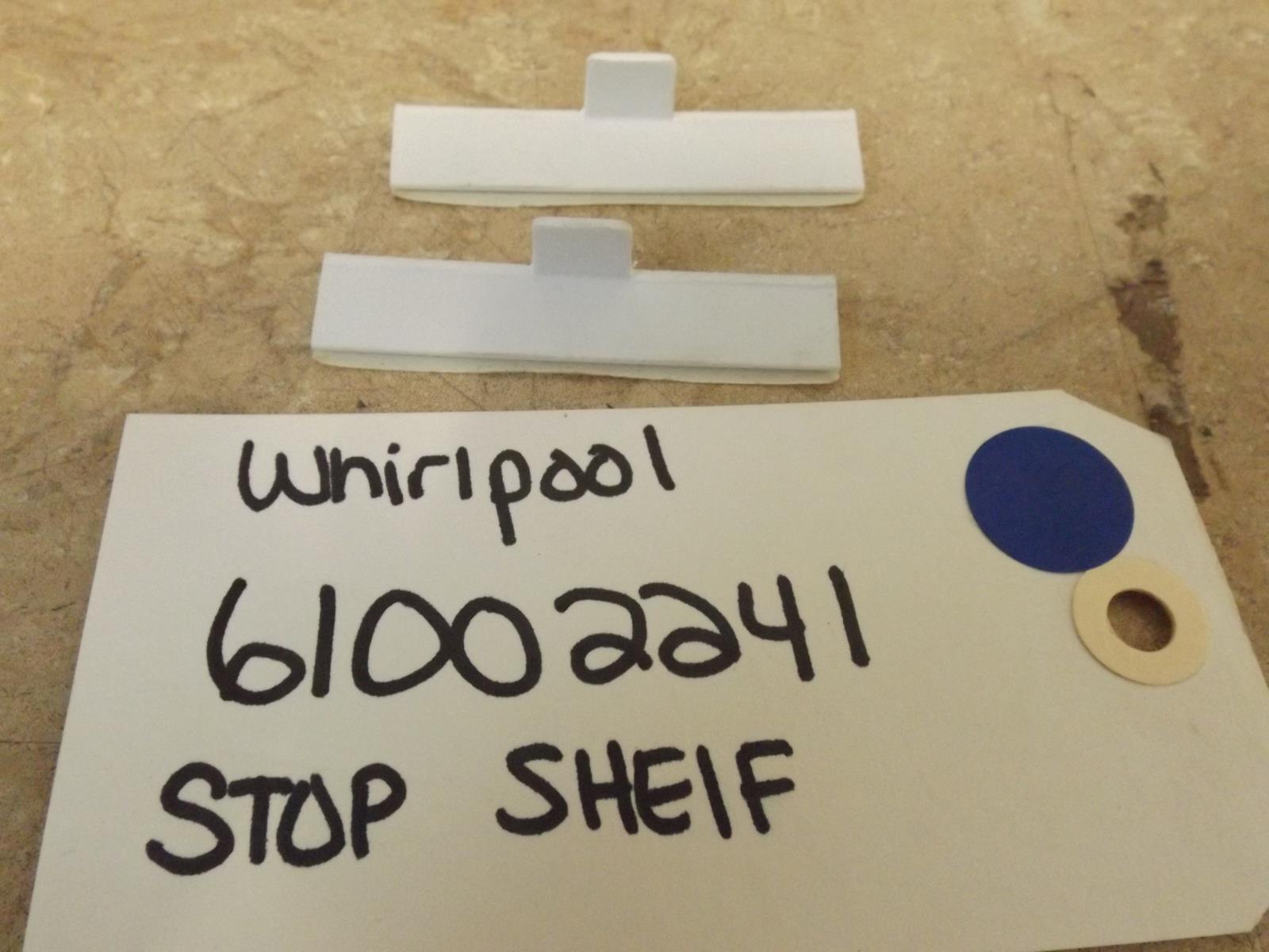 WHIRLPOOL REFRIGERATOR 61002241 STOP SHELF (NEW) WHIRLPOOL REFRIGERATOR 61002241 STOP SHELF (NEW)